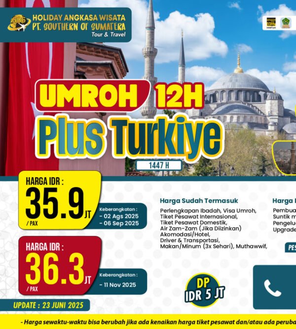 Paket Umroh 12 Hari Plus Turki 1447 H Bersama PT. Southern of Sumatera (Holiday Angkasa Wisata)